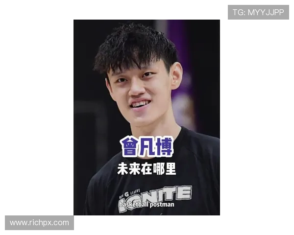 曾凡博:从青涩新星到篮球赛场的璀璨之光,未来可期的篮球梦想之路 曾凡博:从青涩新星到篮球赛场的璀璨之光,未来可期的篮球梦想之路